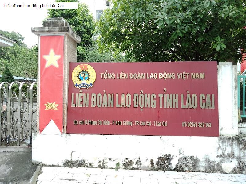 Liên đoàn Lao động tỉnh Lào Cai
